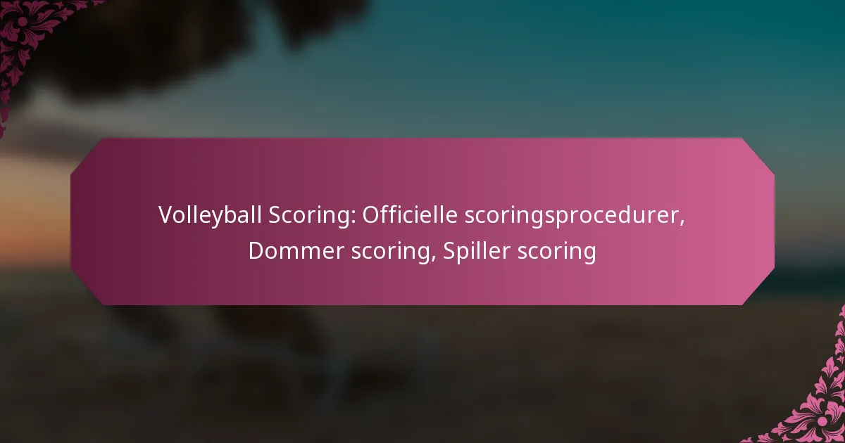 featured-image-volleyball-scoring-officielle-scoringsprocedurer-dommer-scoring-spiller-scoring