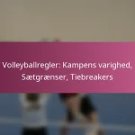 Volleyballregler: Kampens varighed, Sætgrænser, Tiebreakers