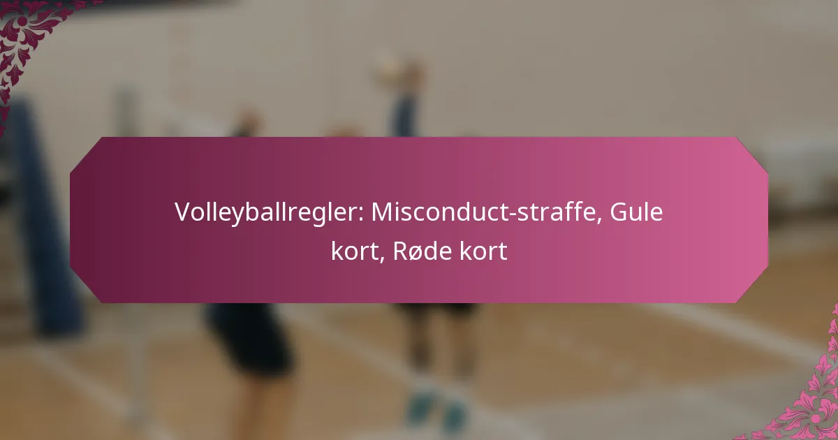 featured-image-volleyballregler-misconduct-straffe-gule-kort-rode-kort