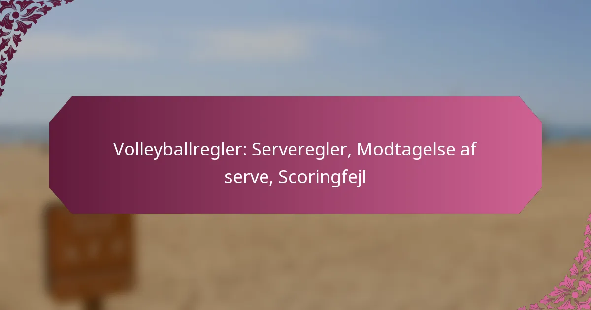 featured-image-volleyballregler-serveregler-modtagelse-af-serve-scoringfejl