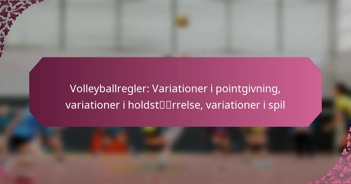 featured-image-volleyballregler-variationer-i-pointgivning-variationer-i-holdstrrelse-variationer-i-spil