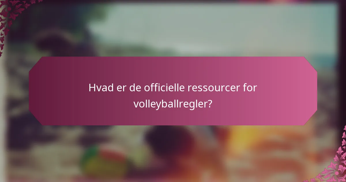 Hvad er de officielle ressourcer for volleyballregler?