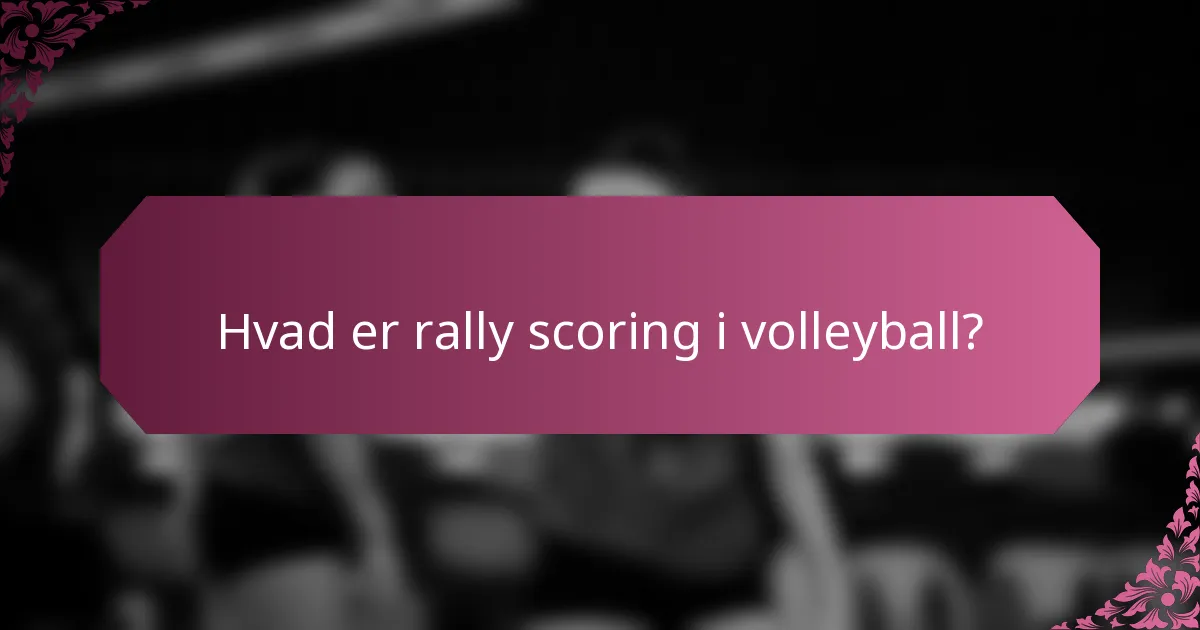 Hvad er rally scoring i volleyball?