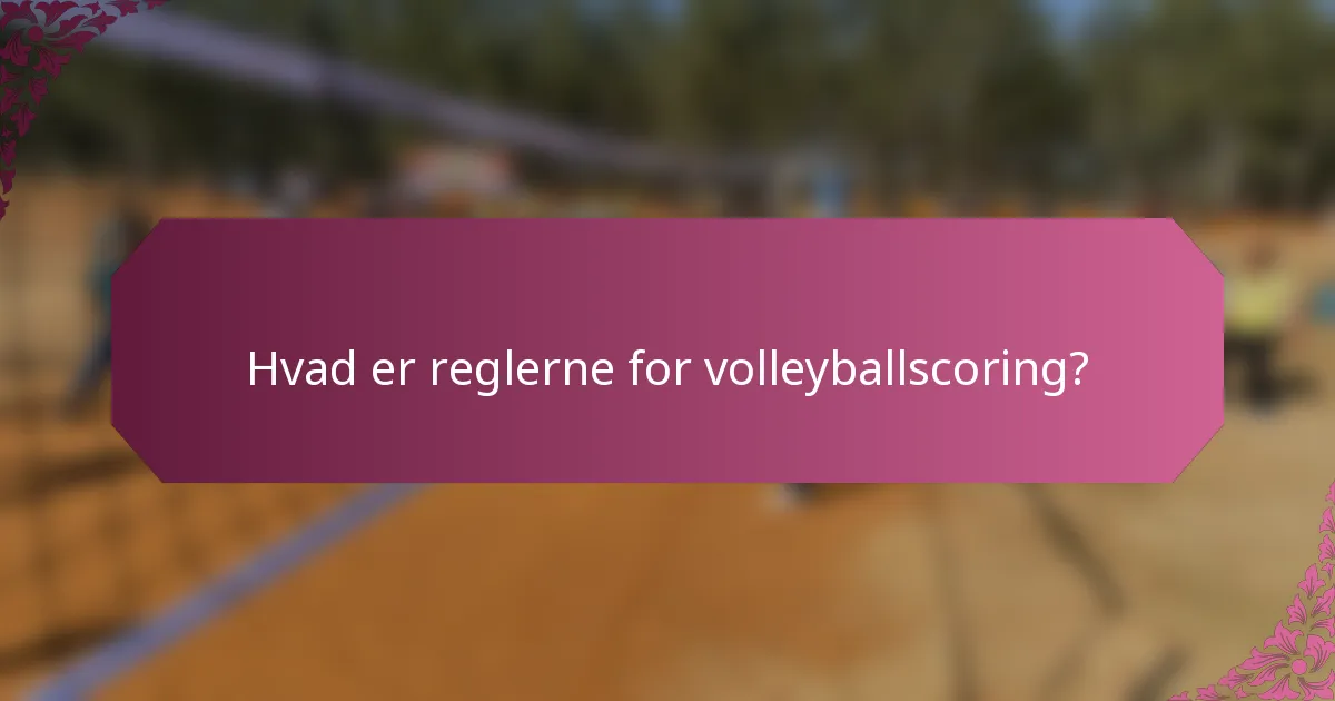 Hvad er reglerne for volleyballscoring?